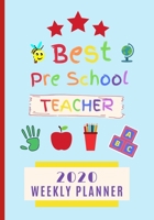 Best Pre School Teacher 2020 Weekly Planner: End Of Term / Nursery Day Care Appreciation Gift / Diary & Journal Writing Thank You Present 1670594653 Book Cover