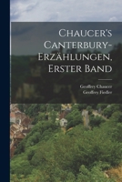 Chaucer's Canterbury-Erzählungen, Erster Band 1019082259 Book Cover