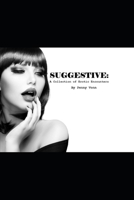 Suggestive: A Collection of Erotic Encounters 1520346301 Book Cover