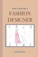 How to Become a Fashion Designer 1068534184 Book Cover