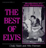 The Best of Elvis: Recollections of a Great Humanitarian 0963227408 Book Cover