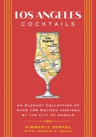 L.A. Cocktails: An Elegant Collection of Over 100 Recipes Inspired by the City of Angels 1646433068 Book Cover