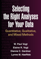 Selecting the Right Analyses for Your Data: Quantitative, Qualitative, and Mixed Methods 1462515762 Book Cover