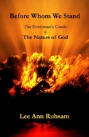 Before Whom We Stand: The Everyman's Guide to the Nature of God 149216321X Book Cover