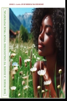 She Rises: The guide to unlocking your true potential B0F6K31W9F Book Cover