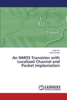 An NMOS Transistor with Localized Channel and Pocket Implantation 3659611654 Book Cover