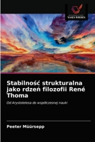 Stabilność strukturalna jako rdzeń filozofii René Thoma: Od Arystotelesa do współczesnej nauki 6203539244 Book Cover