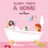 Slimy Finds a Home 108822038X Book Cover