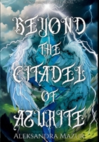 Beyond the Citadel of Azurite (Resonance of Fate) B0F35VYQHC Book Cover