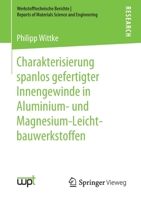 Charakterisierung Spanlos Gefertigter Innengewinde in Aluminium- und Magnesium-Leichtbauwerkstoffen 3658279427 Book Cover