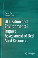 Utilization and Environmental Impact Assessment of Red Mud Resources 9819674107 Book Cover