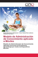Modelo de Administración de Conocimiento aplicado a Móviles 3659071188 Book Cover
