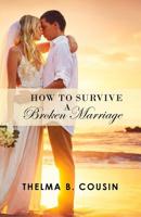 How to Survive a Broken Marriage 1986120023 Book Cover