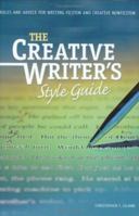 Creative Writer's Style Guide: Rules and Advice for Writing Fiction and Creative Nonfiction 1884910556 Book Cover