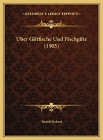 Uber Giftfische Und Fischgifte (1905) 1162293012 Book Cover