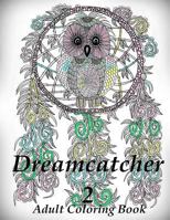 Dreamcatcher 2 Coloring Book (Adult Coloring Book for Relax) 1530750377 Book Cover