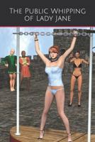 The Public Whipping of Lady Jane: 1792662432 Book Cover
