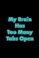 My Brain Has Too Many Tabs Open: Leadership Training Coworker Office Funny Notebook Wide Ruled Lined Journal 6x9 Inch ( Legal ruled ) Family Gift Idea Holidays - Black Cover & Aqua Quote 1677332905 Book Cover