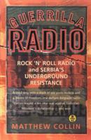 Guerrilla Radio: Rock 'N' Roll Radio and Serbia's Underground Resistance (Nation Books) 1560254041 Book Cover