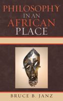 Philosophy in an African Place 0739136690 Book Cover