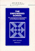 The Empowered School: The Management And Practice Of Development Planning (School Development Series) 0826477623 Book Cover