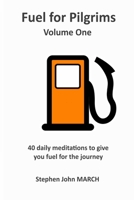Fuel for Pilgrims (Volume One) 1326267086 Book Cover