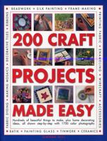 Best-Ever Craft Book: 200 Projects: Hundreds of Beautiful Things to Make, Plus Home Decorating Ideas, All Shown Step-by-Step with over 1000 Photographs 1844768902 Book Cover