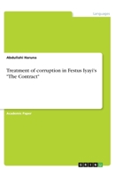 Treatment of corruption in Festus Iyayi's "The Contract" 3668945977 Book Cover