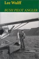 Bush Pilot Angler 1586671294 Book Cover
