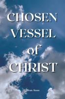 Chosen Vessel Of Christ 196613181X Book Cover