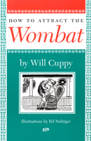 How to Attract the Wombat (Nonpareil Book, 93.) 1567921566 Book Cover