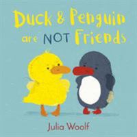 Duck and Penguin Are Not Friends 168263132X Book Cover