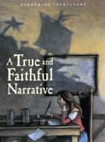 A True and Faithful Narrative 0374378096 Book Cover