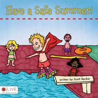 Have a Safe Summer! 1615663274 Book Cover