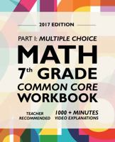 Argo Brothers Math Workbook, Grade 7: Common Core Math Multiple Choice, Daily Math Practice Grade 7 0997994843 Book Cover