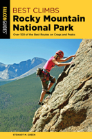 Best Climbs Rocky Mountain National Park: Over 100 of the Best Routes on Crags and Peaks 1493039334 Book Cover