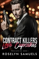 Contract Killers Love Cupcakes: Price Elite Inc. Book 1 B0BX914R9M Book Cover