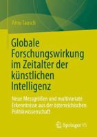 Globale Forschungswirkung im Zeitalter der künstlichen Intelligenz: Neue Messgrößen und multivariate Erkenntnisse aus der österreichischen Politikwissenschaft (German Edition) 3032408725 Book Cover