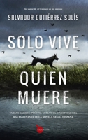 Solo Vive Quien Muere 8411311309 Book Cover