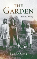 The Garden: A Poetic Bounty: A Poetic Bounty 1968485732 Book Cover