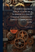 Flow Control Application in a Submerged Inlet Characterized by Three-Component LDV 1249625041 Book Cover
