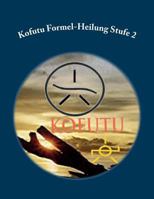 Kofutu Formel-Heilung Stufe 2 3906176975 Book Cover