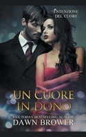 Un cuore in Dono (Intenzione del Cuore) B0C733P1JB Book Cover