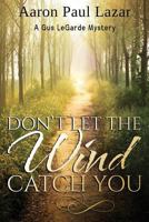 Don't Let the Wind Catch You 1548921408 Book Cover