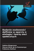 Badanie osobowosci delfinów w oparciu o etologie i teorie sieci spolecznych (Polish Edition) 6209925995 Book Cover