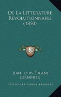 De La Litterature Revolutionnaire (1850) 1160395578 Book Cover