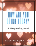 How Are You Doing Today?: A 30-Day Anxiety Journal B094ZL8FFM Book Cover