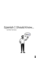 Spanish I Should Know... B0F1M8Y79D Book Cover
