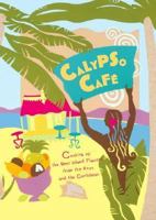 Calypso Cafe: Cooking Up the Best Island Flavors from the Keys and the Caribbean 1879958295 Book Cover