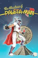 The Adventures of Paleta Man 1456337017 Book Cover